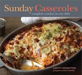 Sunday Casseroles: Complete Comfort in One Dish: Rosbottom